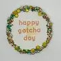 Load image into Gallery viewer, HAPPY GOTCHA DAY BISCUIT decorated with colorful icing in a round shape, perfect for celebrating pet adoption.